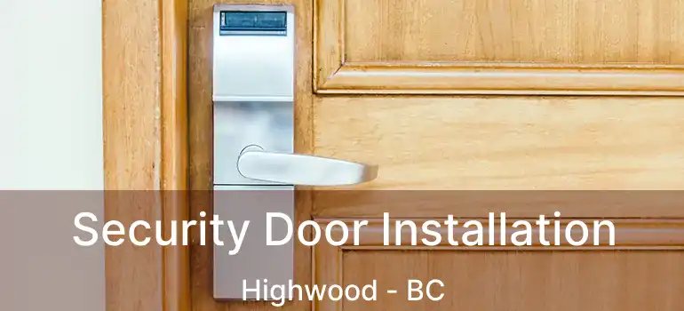 Security Door Installation Highwood - BC