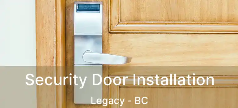 Security Door Installation Legacy - BC