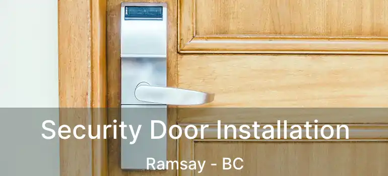 Security Door Installation Ramsay - BC