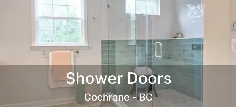 Shower Doors Cochrane - BC