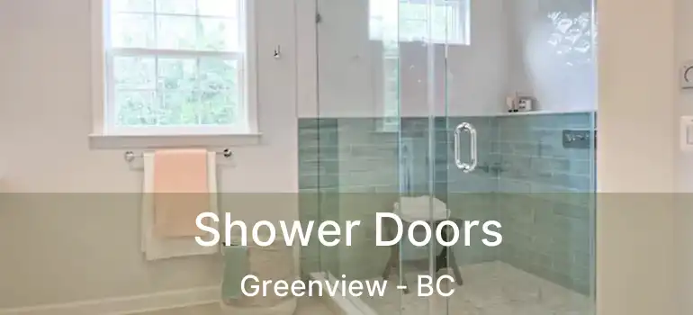 Shower Doors Greenview - BC