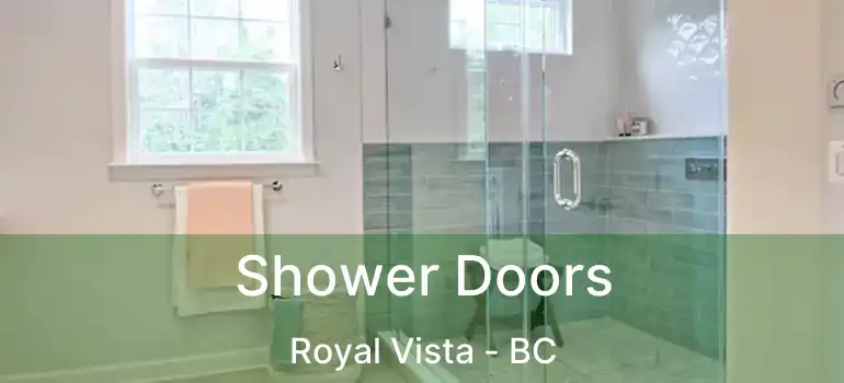 Shower Doors Royal Vista - BC
