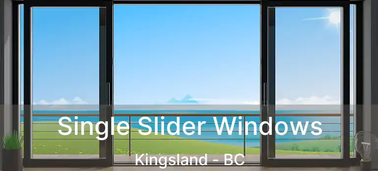 Single Slider Windows Kingsland - BC