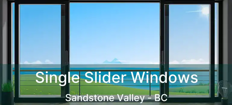 Single Slider Windows Sandstone Valley - BC