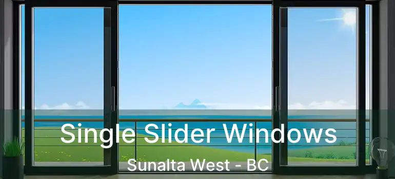 Single Slider Windows Sunalta West - BC