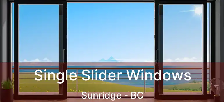 Single Slider Windows Sunridge - BC