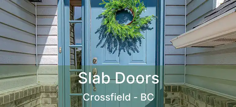 Slab Doors Crossfield - BC