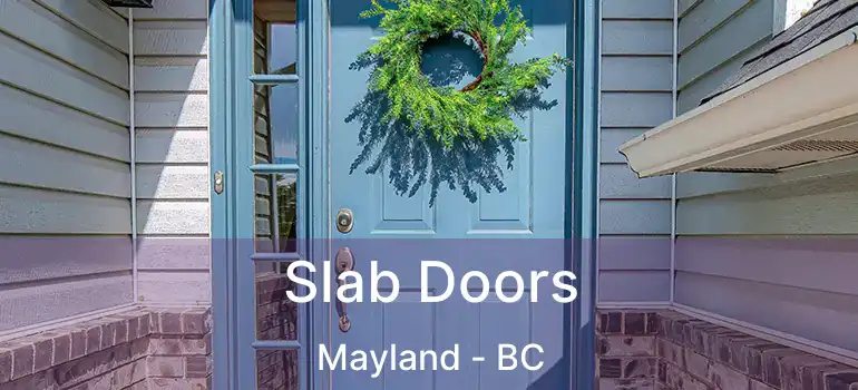Slab Doors Mayland - BC