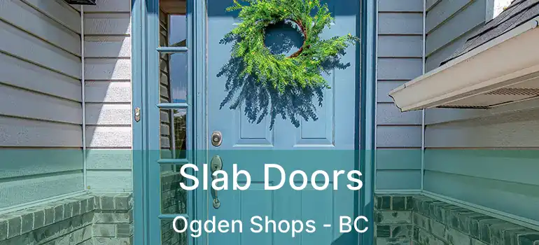 Slab Doors Ogden Shops - BC