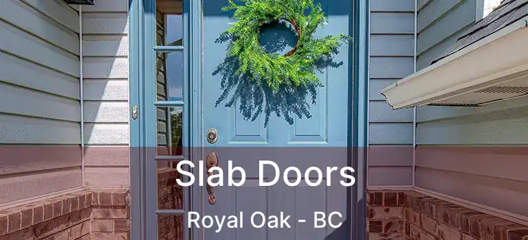 Slab Doors Royal Oak - BC