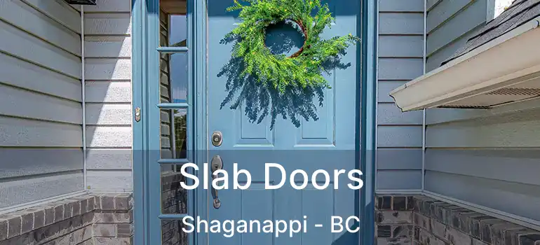 Slab Doors Shaganappi - BC