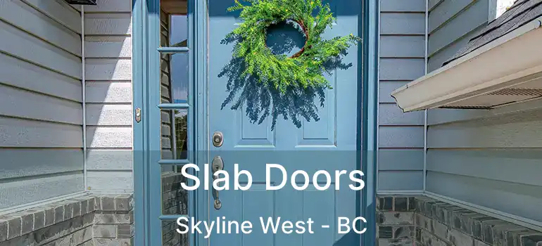 Slab Doors Skyline West - BC