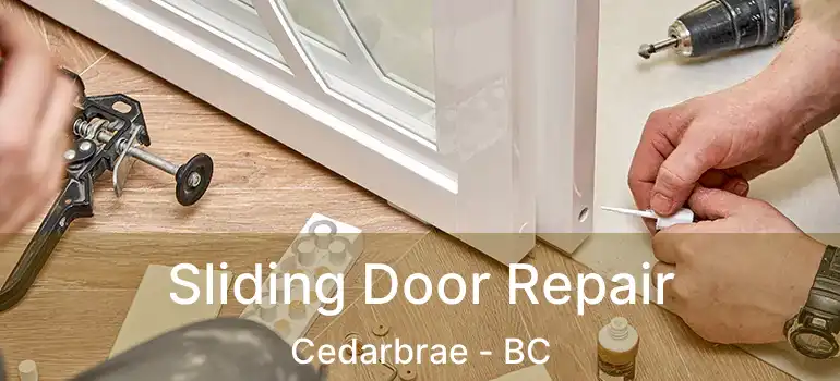 Sliding Door Repair Cedarbrae - BC