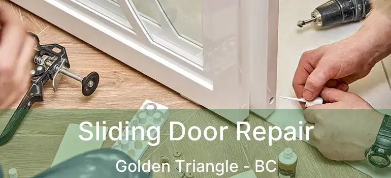Sliding Door Repair Golden Triangle - BC