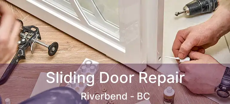 Sliding Door Repair Riverbend - BC
