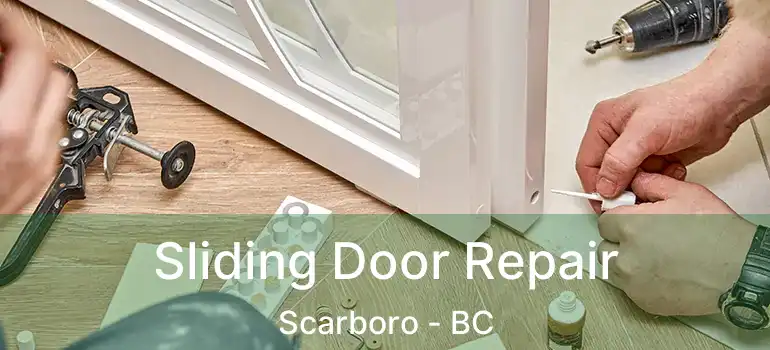 Sliding Door Repair Scarboro - BC