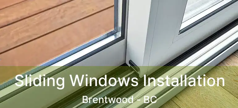 Sliding Windows Installation Brentwood - BC