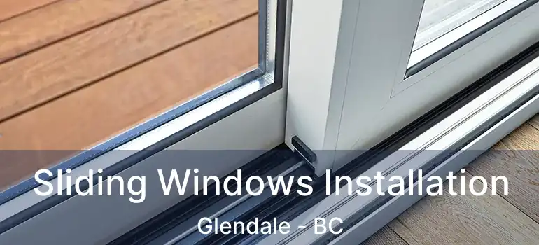 Sliding Windows Installation Glendale - BC