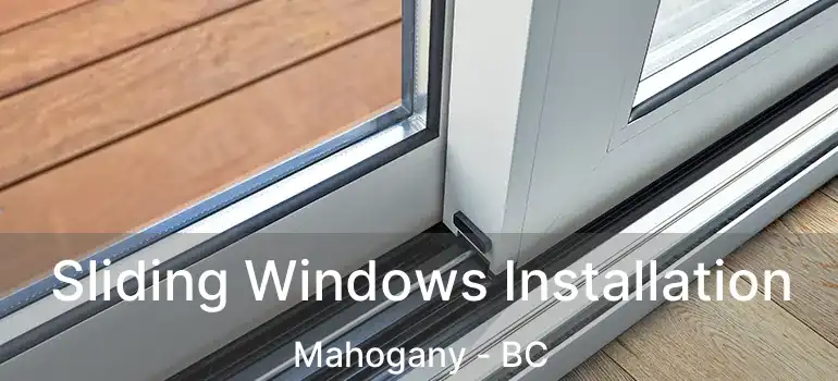 Sliding Windows Installation Mahogany - BC
