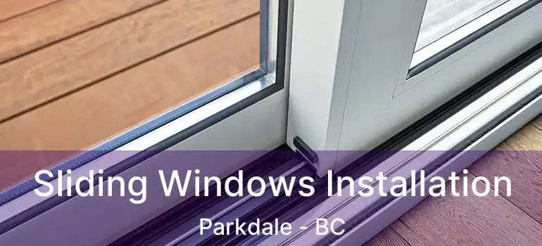 Sliding Windows Installation Parkdale - BC