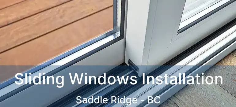 Sliding Windows Installation Saddle Ridge - BC