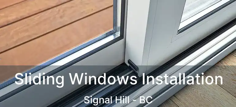 Sliding Windows Installation Signal Hill - BC