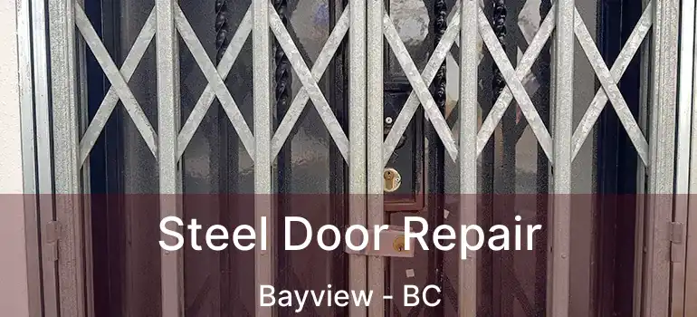 Steel Door Repair Bayview - BC