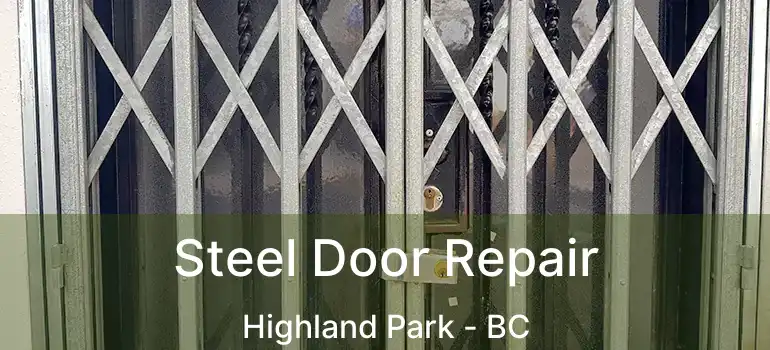 Steel Door Repair Highland Park - BC