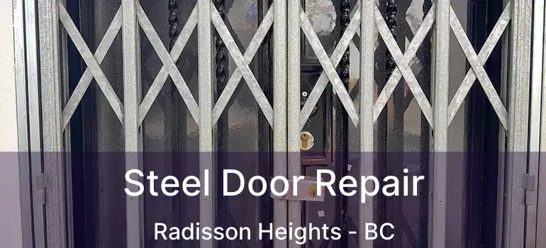 Steel Door Repair Radisson Heights - BC