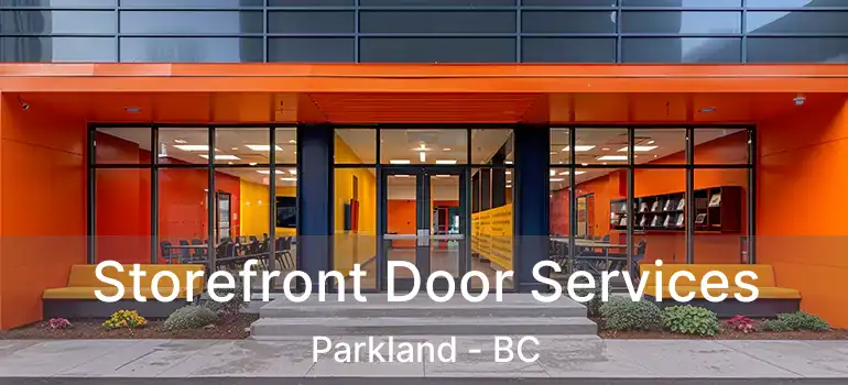 Storefront Door Services Parkland - BC