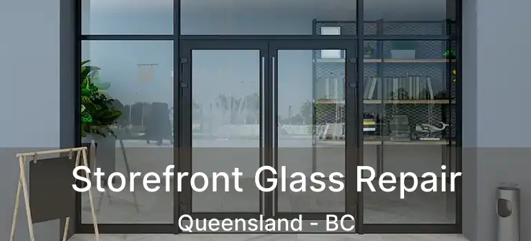 Storefront Glass Repair Queensland - BC