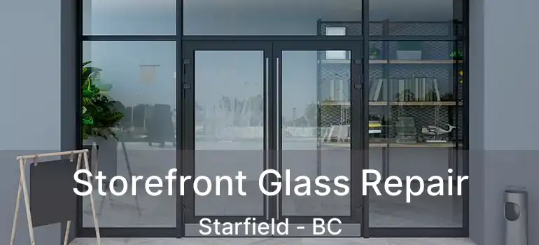 Storefront Glass Repair Starfield - BC