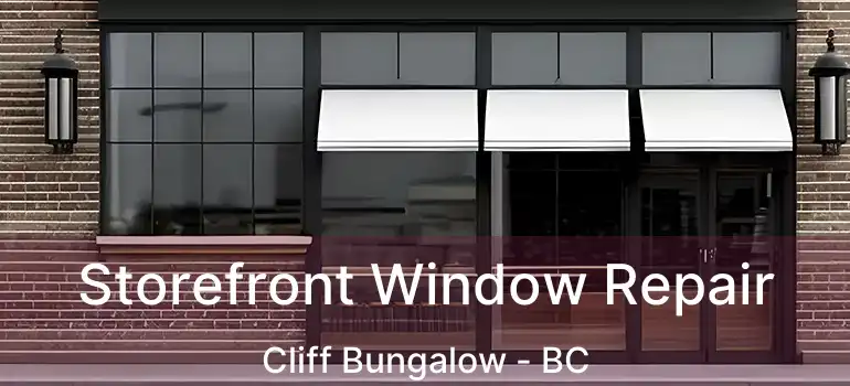 Storefront Window Repair Cliff Bungalow - BC
