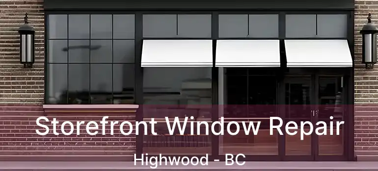 Storefront Window Repair Highwood - BC