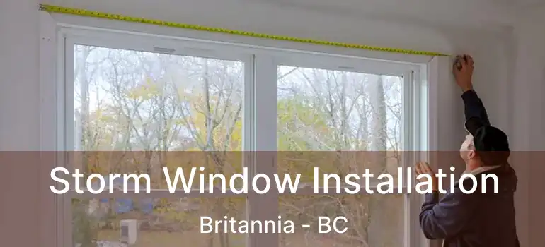 Storm Window Installation Britannia - BC