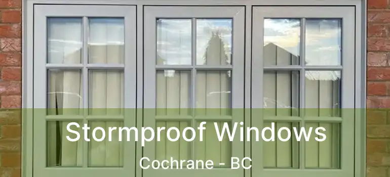 Stormproof Windows Cochrane - BC