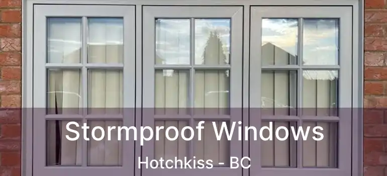 Stormproof Windows Hotchkiss - BC