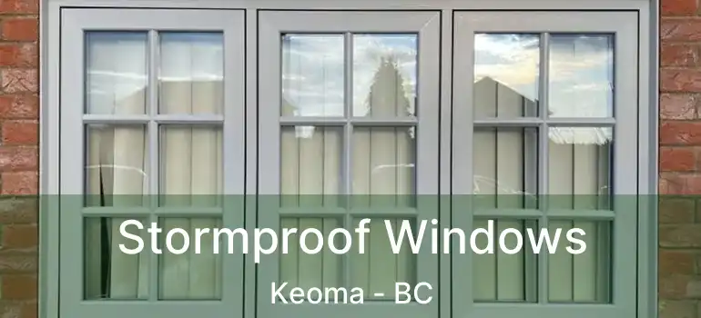 Stormproof Windows Keoma - BC