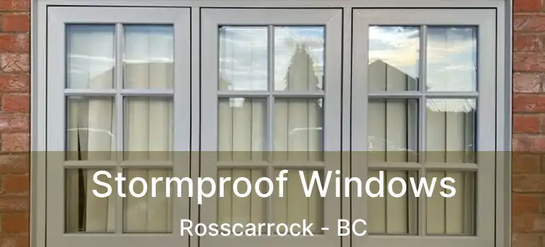 Stormproof Windows Rosscarrock - BC