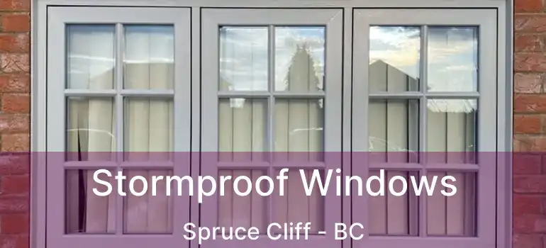 Stormproof Windows Spruce Cliff - BC