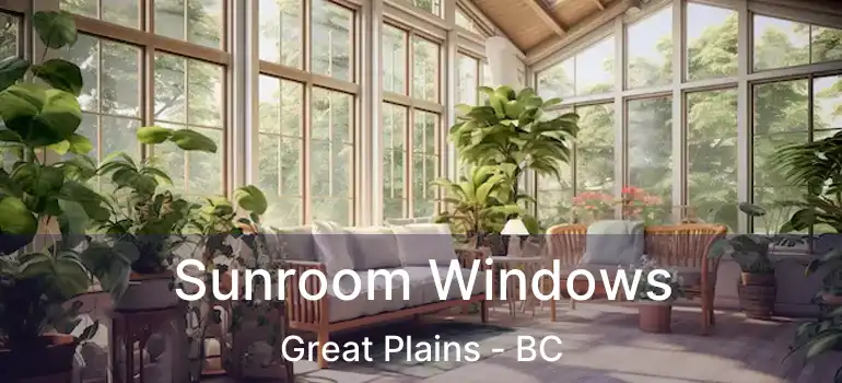 Sunroom Windows Great Plains - BC