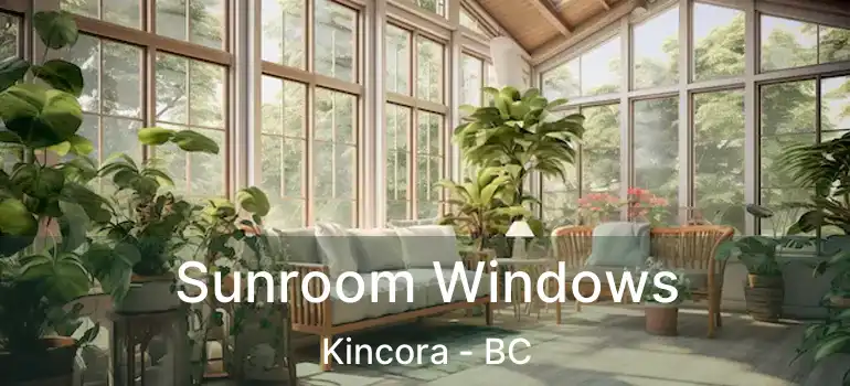 Sunroom Windows Kincora - BC