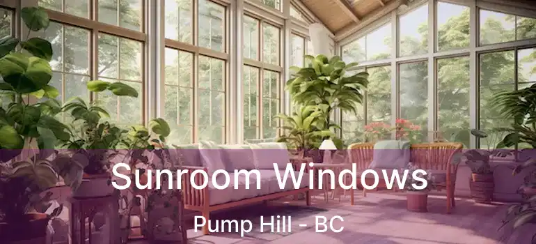 Sunroom Windows Pump Hill - BC