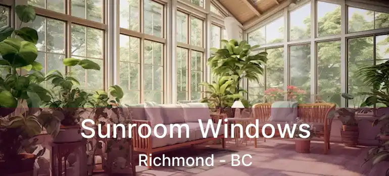 Sunroom Windows Richmond - BC