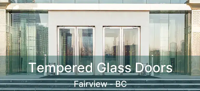 Tempered Glass Doors Fairview - BC