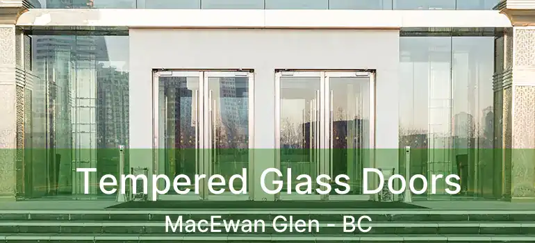 Tempered Glass Doors MacEwan Glen - BC