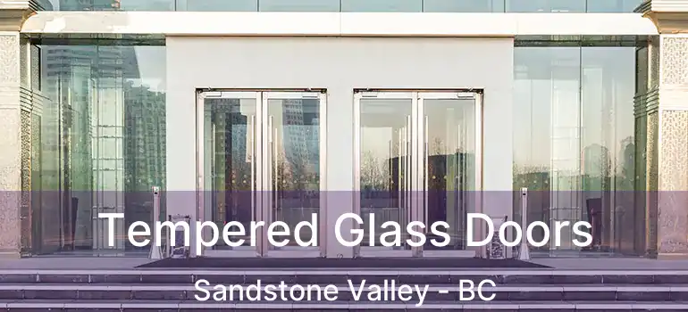 Tempered Glass Doors Sandstone Valley - BC