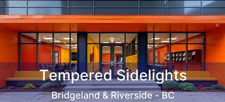 Tempered Sidelights Bridgeland & Riverside - BC