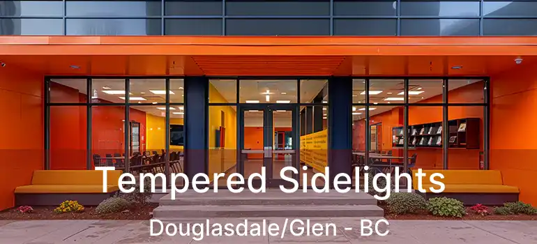 Tempered Sidelights Douglasdale/Glen - BC
