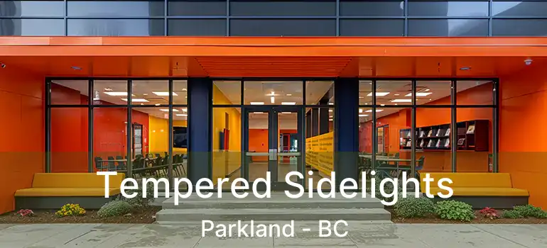 Tempered Sidelights Parkland - BC